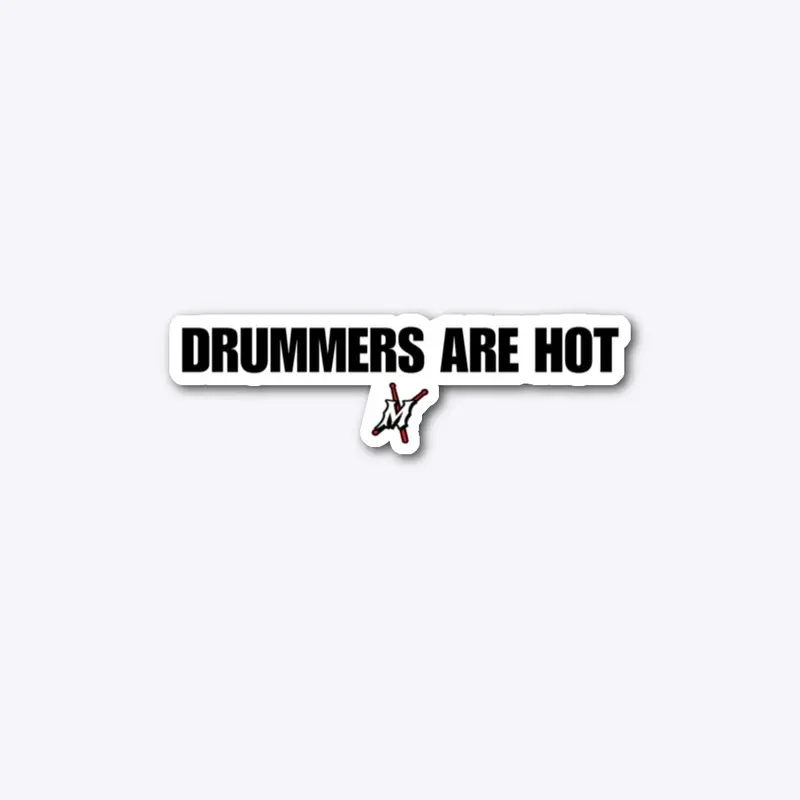 DRUMMERS ARE HOT Sticker